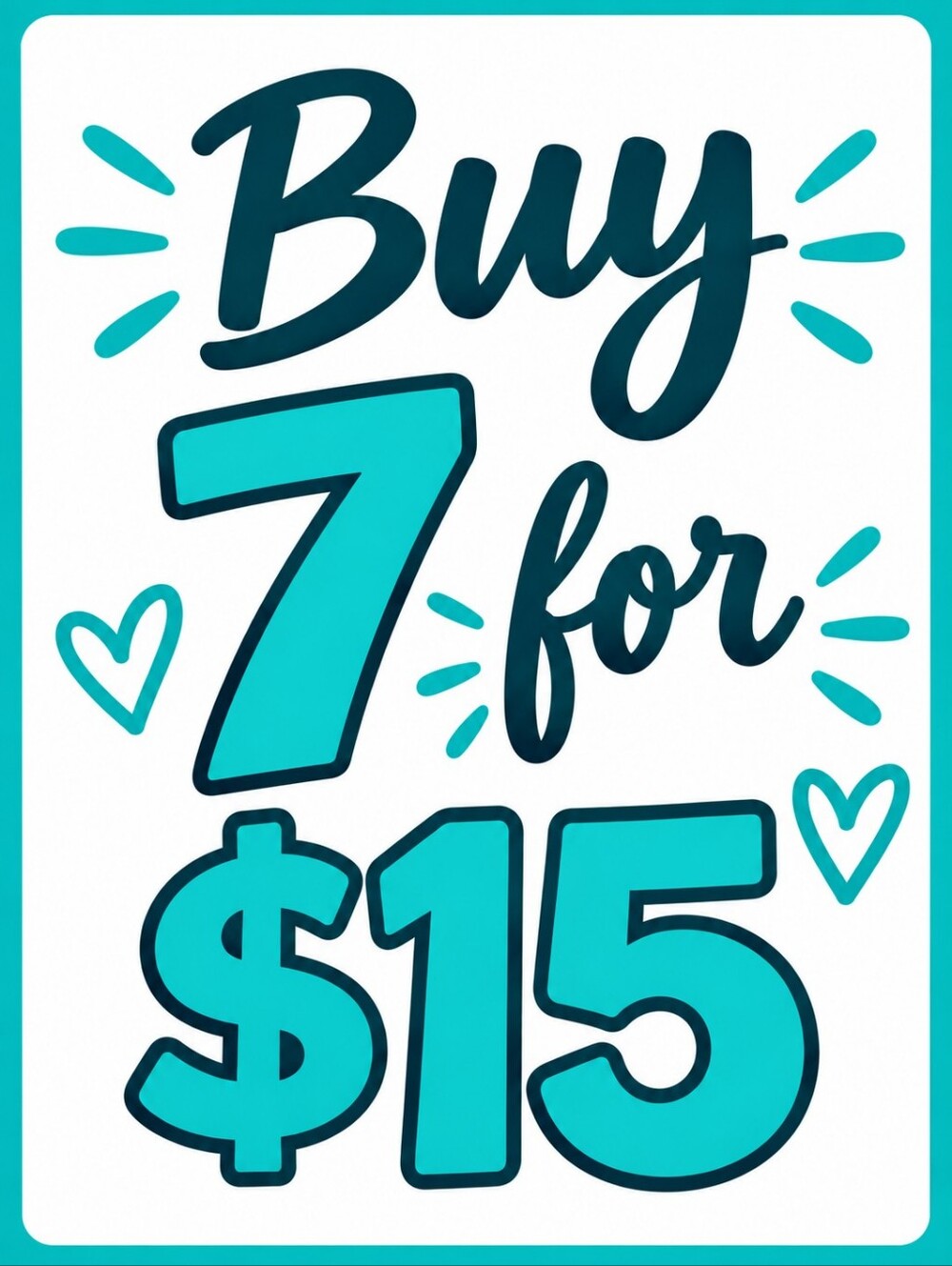 7 FOR $15 SALE!